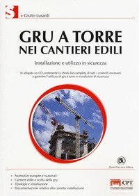 Gru a torre nei cantieri edili. Installazione e utilizzo in sicurezza
