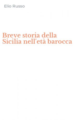 Breve storia della Sicilia nell'et&agrave; barocca