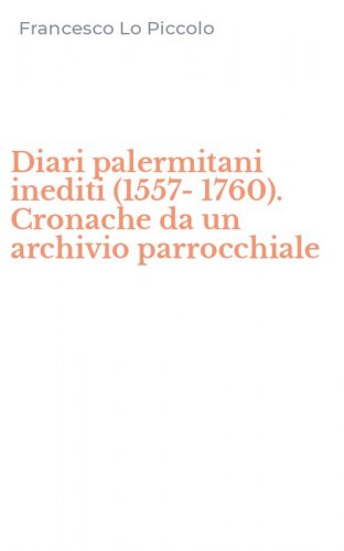 Diari palermitani inediti (1557-1760). Cronache da un archivio parrocchiale