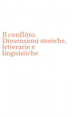 Il conflitto. Dimensioni storiche, letterarie e linguistiche