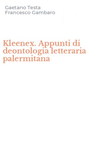 Kleenex. Appunti di deontologia letteraria palermitana