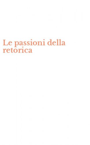 Le passioni della retorica