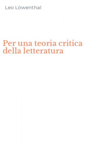 Per una teoria critica della letteratura