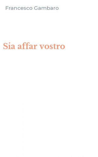Sia affar vostro