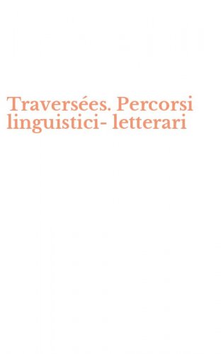 Travers&eacute;es. Percorsi linguistici-letterari