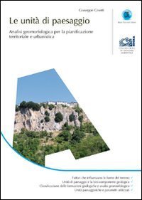 Le unit&agrave; di paesaggio. Analisi geomorfologica per la pianificazione territoriale e urbanistica