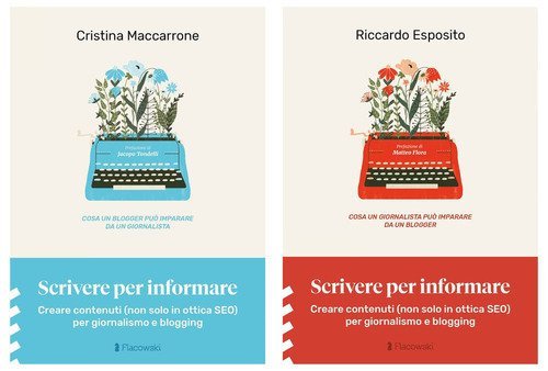 Scrivere per informare. Creare contenuti (non solo in ottica SEO) per giornalismo e blogging