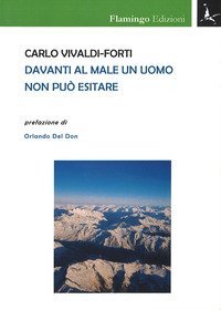 Davanti al male un uomo non pu&ograve; esitare