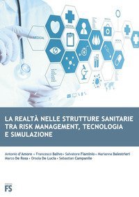 Realt&agrave; nelle strutture sanitarie tra risk management, tecnologia e simulazione