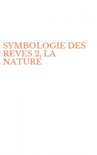 SYMBOLOGIE DES REVES 2, LA NATURE