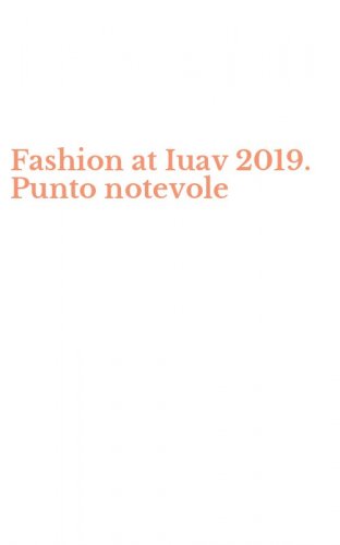Fashion at Iuav 2019. Punto notevole