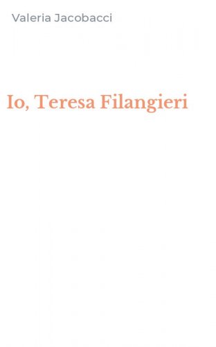 Io, Teresa Filangieri