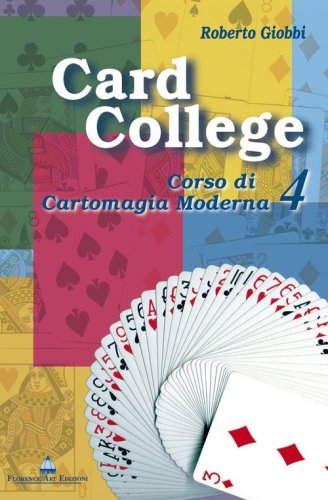Card college. Corso di cartomagia moderna