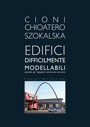 Edifici difficilmente modellabili. Quando gli ingegneri potevano pensare