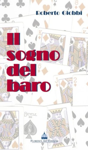 Il sogno del baro. Una sbalorditiva dimostrazione di quanto pu&ograve; fare un baro al tavolo da gioco