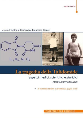 La tragedia della Talidomide. Aspetti medici, scientifici e giuridici. Atti del Convegno 2020