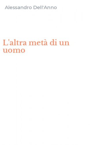 L'altra met&agrave; di un uomo