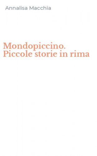 Mondopiccino. Piccole storie in rima