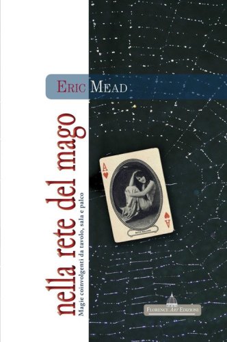 Nella rete del mago. Magie coinvolgenti da tavolo, sala e palco