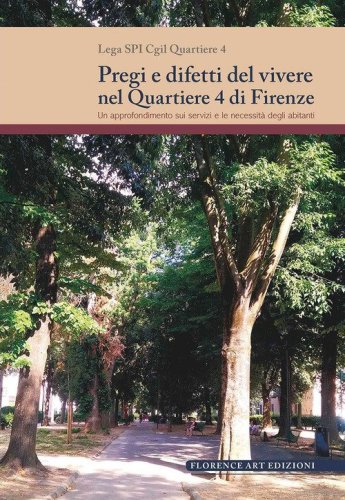 Pregi e difetti del vivere nel Quartiere 4 di Firenze. Un approfondimento sui servizi e le necessit&agrave; degli abitanti