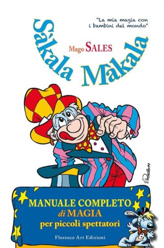 S&agrave;kala M&agrave;kala. Manuale completo di magia per piccoli spettatori
