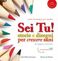 Sei tu! Storie e disegni per crescere sani. Ediz. ad alta leggibilit&agrave;