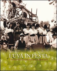 L'uva in festa. I &laquo;90 anni&raquo; della festa dell'uva di Impruneta