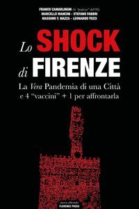 Lo shock di Firenze. La vera pandemia di una citt&agrave; e 4 &laquo;vaccini&raquo; + 1 per affrontarla
