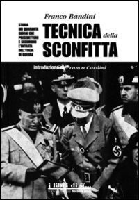 Tecnica della sconfitta. Storia dei quaranta giorni che precedettero e seguirono l'entrata dell'Italia in guerra - L'ENTRATA DELL'ITALIA IN GUERRA
