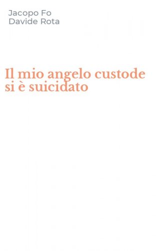 Il mio angelo custode si &egrave; suicidato
