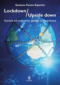 Lockdown / Upside down. Societ&agrave; ed economie globali in ripartenza