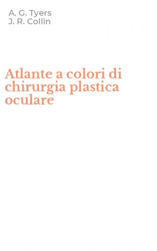 Atlante a colori di chirurgia plastica oculare
