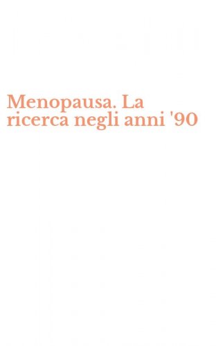 Menopausa. La ricerca negli anni '90