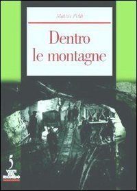 Dentro le montagne. Cantieri idroelettrici, condizione operaia e attivit&agrave; sindacale in trentino negli anni cinquanta del Novecento