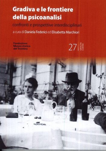 Gradiva e le frontiere della psicoanalisi. Confronti e prospettive interdisciplinari