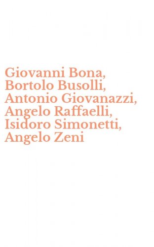 Giovanni Bona, Bortolo Busolli, Antonio Giovanazzi, Angelo Raffaelli, Isidoro Simonetti, Angelo Zeni