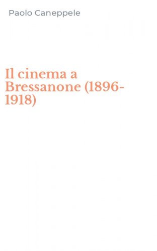 Il cinema a Bressanone (1896-1918)