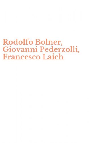 Rodolfo Bolner, Giovanni Pederzolli, Francesco Laich