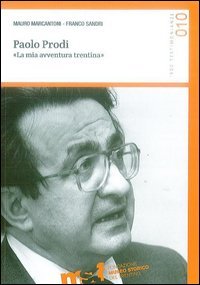 Paolo Prodi. &laquo;La mia avventura trentina&raquo;