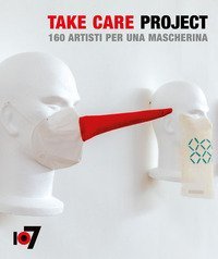 Take Care Project. 160 artisti per una mascherina. Ediz. italiana e inglese