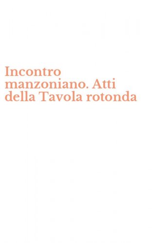 Incontro manzoniano. Atti della Tavola rotonda