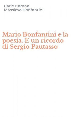 Mario Bonfantini e la poesia. E un ricordo di Sergio Pautasso