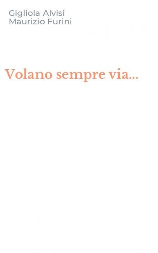 Volano sempre via...