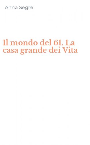 Il mondo del 61. La casa grande dei Vita