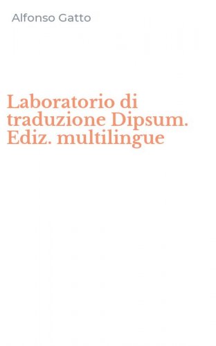 Laboratorio di traduzione Dipsum. Ediz. multilingue