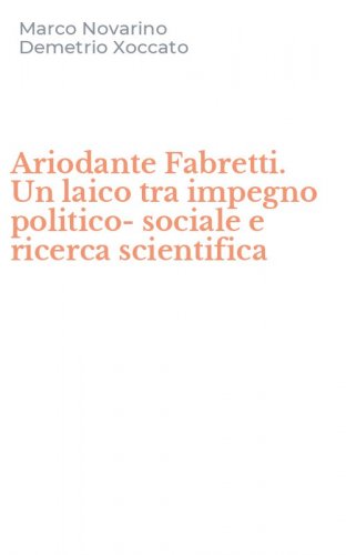 Ariodante Fabretti. Un laico tra impegno politico-sociale e ricerca scientifica