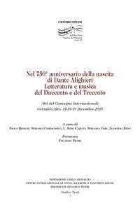 Nel 750&deg; anniversario della nascita di Dante Alighieri. Letteratura e musica del Duecento e del Trecento. Atti del Convegno internazionale (Certaldo Alto, 17-19 dicembre 2015)