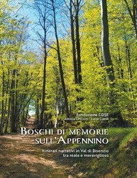 Boschi di memorie sull'Appennino. Itinerari narrativi in Val di Bisenzio tra reale e meraviglioso