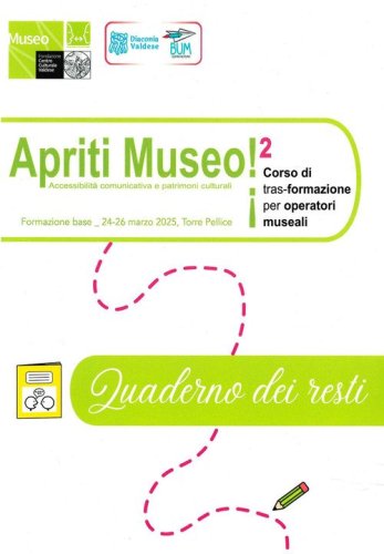 Apriti museo! Quaderno dei resti. Corso di tras-formazione per operatori museali