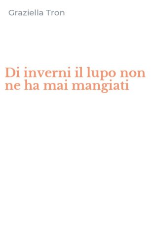 Di inverni il lupo non ne ha mai mangiati